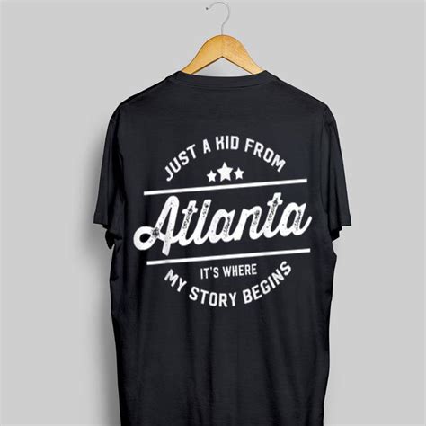 Just A Kid From Atlanta Its Where My Story Begins Shirt Hoodie