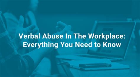 Verbal Abuse In The Workplace Everything You Need To Know