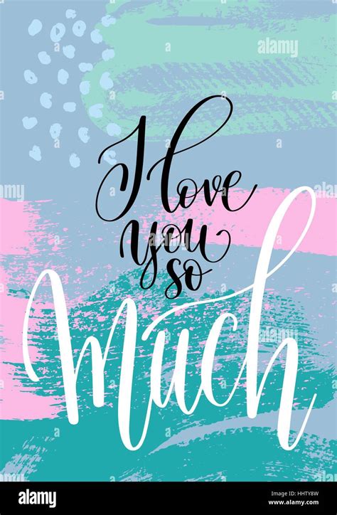 I Love You So Much Hand Written Lettering On Abstract Painting P Stock