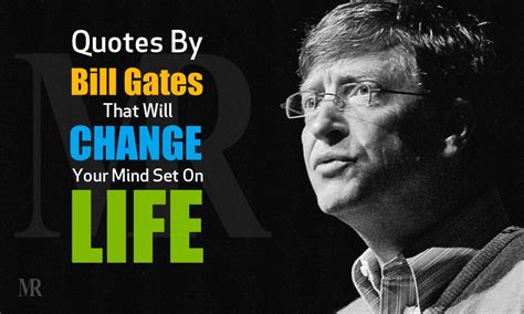 Since when has the world of computer software design bill gates quotes about money. 7 bill gates quotes that will change your mind set on life