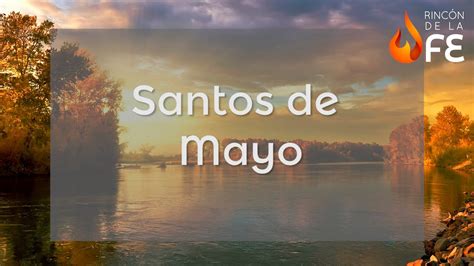 Santoral De Mayo Calendario Santoral Católico Youtube