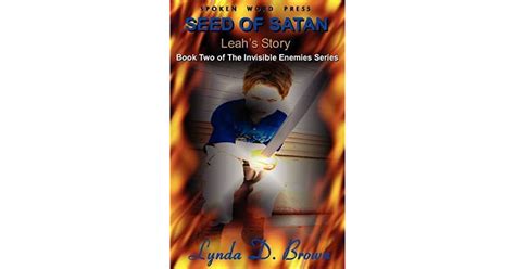 Seed Of Satan Leahs Story Book Two Of The Invisible Enemies Series By