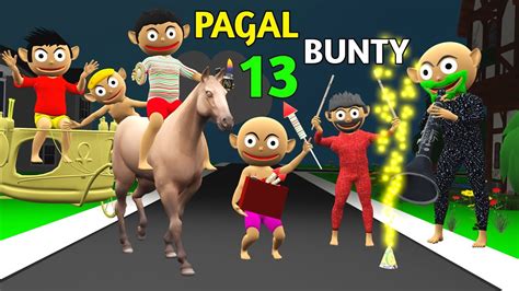 Pagal Bunty 13 Bunty Babli Show Babli Cartoon Pagal Beta Cs