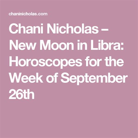 Chani Nicholas New Moon In Libra Horoscopes For The Week Of