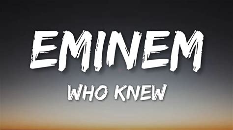 Eminem Who Knew Lyrics Youtube