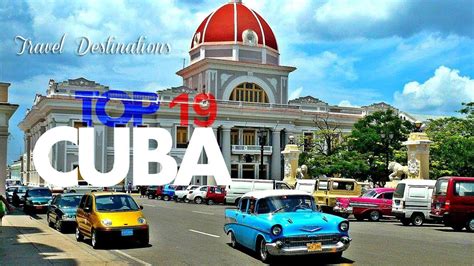 19 Top Best Tourist Attractions In Cuba Travel Destinations Youtube