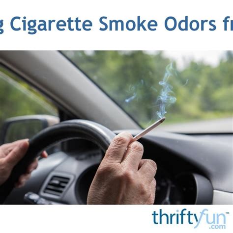 Removing Cigarette Smoke Odors From A Car Thriftyfun