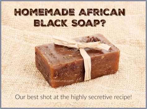 how to make african black soap benefits of black soap and a recipe