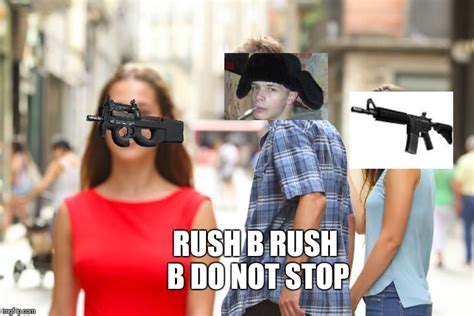 Rush B Memes And S Imgflip