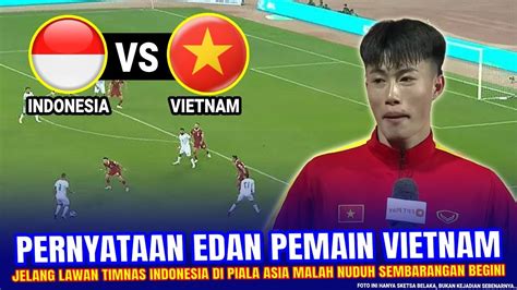 🔴 Gak Sadar Diri Pemain Vietnam Nekat Ngomong Gini Soal Lawan Timnas