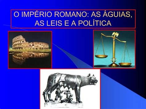 PPT O IMP RIO ROMANO AS GUIAS AS LEIS E A POL TICA PowerPoint
