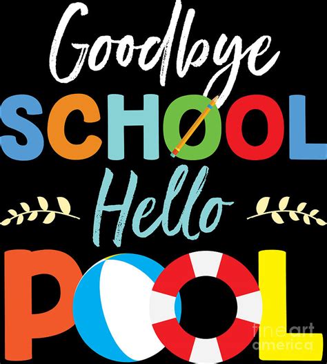 Goodbye School Hello Pool Summer Vacation Beach Digital