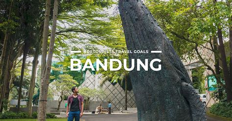 8 Best Places To Visit In Bandung Things To Do