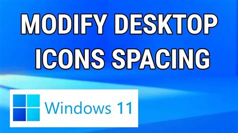Modify Windows 11 Desktop Icon Spacing Youtube