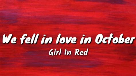 Girl In Red - We fell in love in October (Lyrics) - YouTube