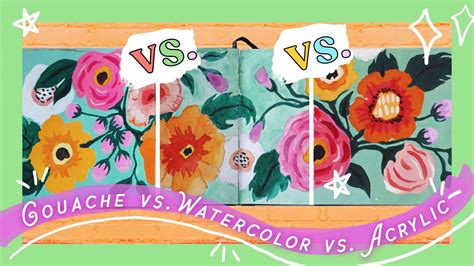 Gouache Vs Watercolor Vs Acrylic Paint Whats The Difference Youtube