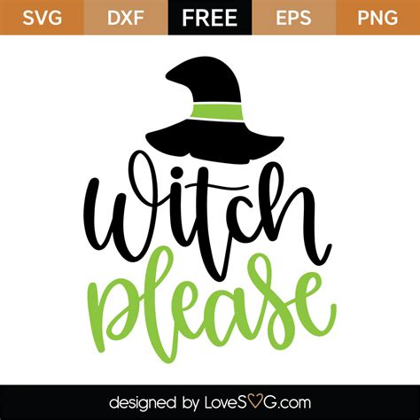 Free Witch Please SVG Cut File Lovesvg Com