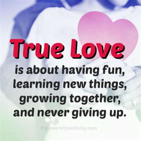 True Love Is About Having Fun Learning New Things Growing Together