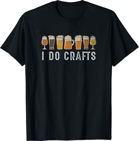 Amazon.com: Craft Beer Vintage T Shirt I Do Crafts Home Brew Art T