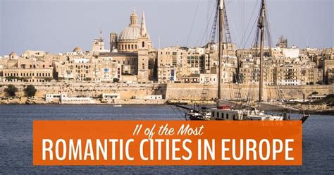 11 Of The Most Romantic Cities In Europe To Inspire Your Wandering