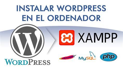 Instalar Y Configurar Wordpress En El Ordenador Con El Servidor Local