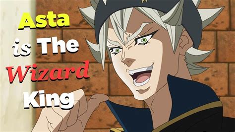 Black Clover Creator Reveals Asta Is The Wizard King The Ending Of