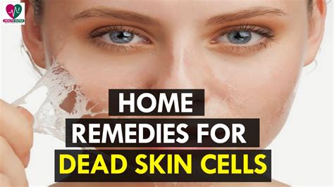 Home Remedies To Get Rid Of Dead Skin Cells Health Sutra Youtube