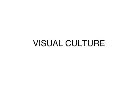 Ppt Visual Culture Powerpoint Presentation Free Download Id9611938