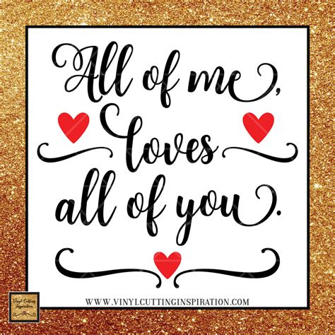 All Of Me Loves All Of You Svg Love Svg Valentine Svg Valentines Da