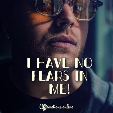 I Have No Fears In Me Affirmations Daily Affirmations Overcoming Fear