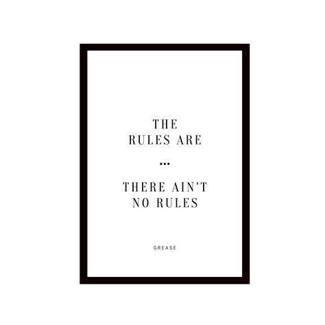 The Rules Are There Aint No Rules Quote Print Grease Quote Etsy