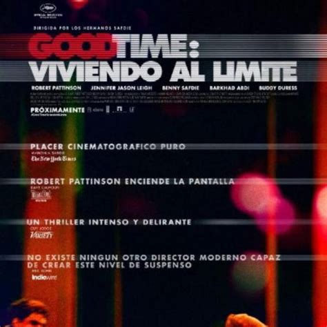 → Good Time Viviendo Al Limite Fecha De Estreno Argentina Poster