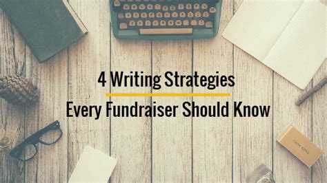 4 Writing Strategies Every Fundraiser Should Know The Storytelling