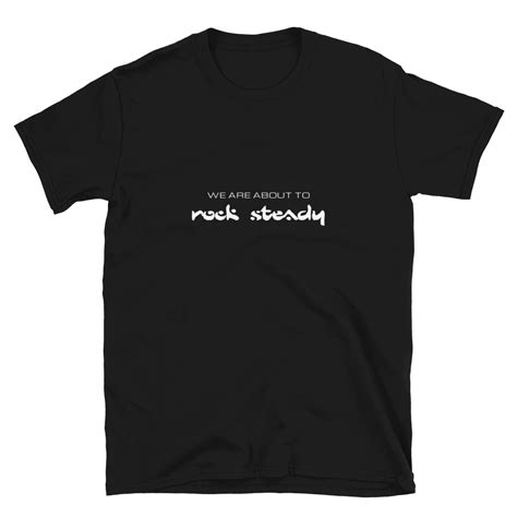 Rock Steady Short Sleeve Unisex T Shirt Mode 500