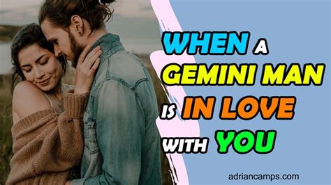 When A Gemini Man Is In Love With You 6 Most Obvious Signs Revealed Adriancamps Horoscope