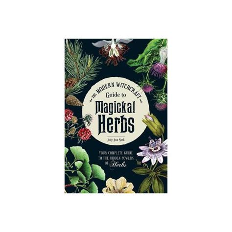 The Modern Witchcraft Guide To Magickal Herbs By Judy Ann Nock Paper Plus