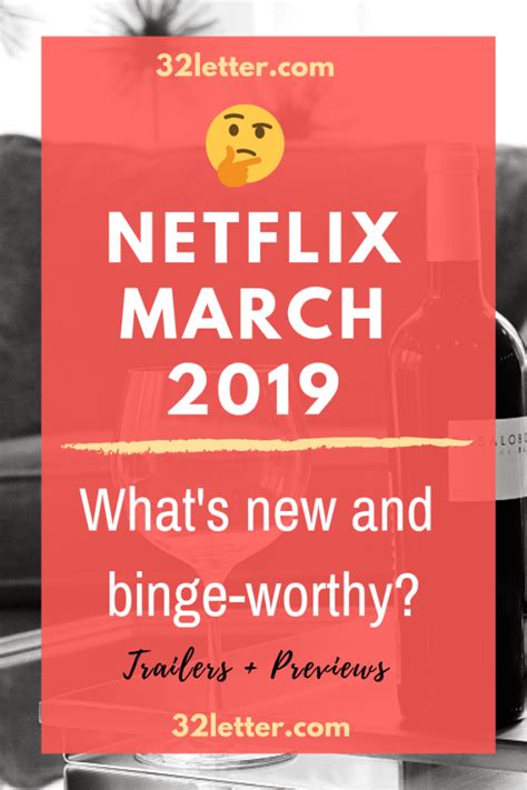 Netflix March 2019 Whats New And Binge Worthy