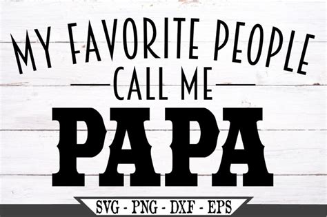 My Favorite People Call Me Papa Svg Funny Vector File For Etsy