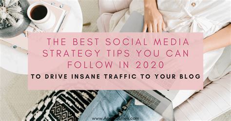The Best Social Media Strategy Tips You Can Follow In 2020 To Drive
