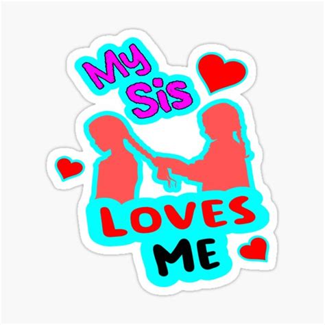 Sis Loves Me Sticker For Sale By Printhappy4you Redbubble