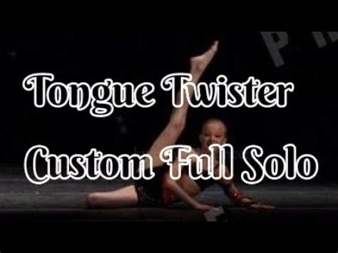 Dance Moms Tongue Twister Custom Full Solo Not Official Youtube