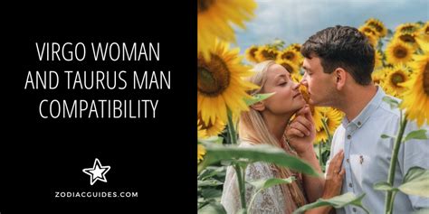 Virgo Woman And Taurus Man Compatibility Love Sex And Marriage