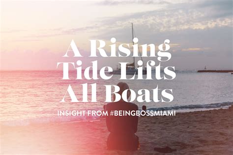 A Rising Tide Lifts All Boats Being Boss