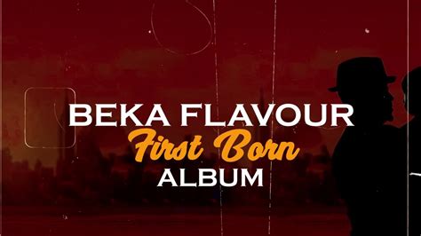 Beka Flavour Tell Me Lyrics First Born Album Youtube