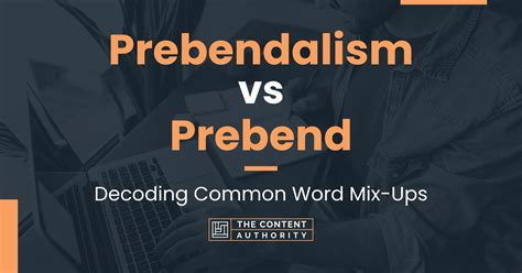 Prebendalism Vs Prebend Decoding Common Word Mix Ups