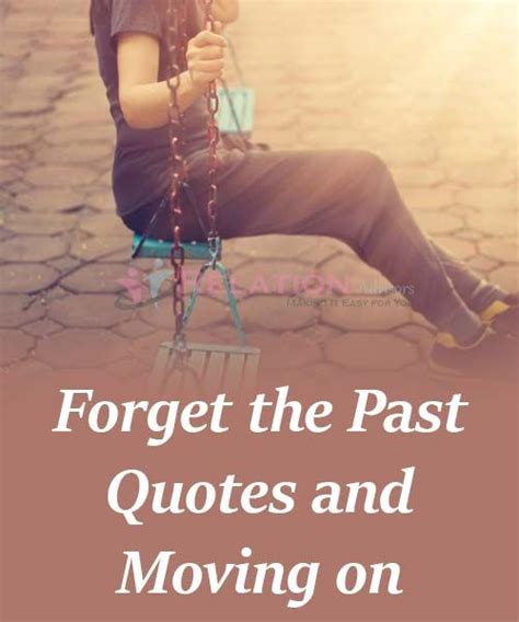 Forget The Past Quotes And Moving On Past