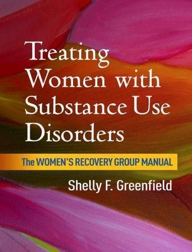 Treating Women With Substance Use Disorders The Womens Recovery Group Manual Velocitybookie