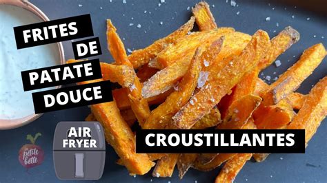 Frites De Patates Douces Vraiment Croustillantes Air Fryer La Petite
