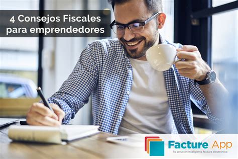 4 Consejos fiscales para emprendedores - Facture App
