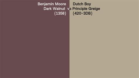 Benjamin Moore Dark Walnut 1358 Vs Dutch Boy Principle Greige 420